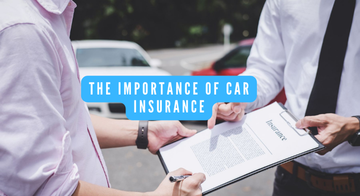 The Importance of Car Insurance: Protecting Your Vehicle and Yourself