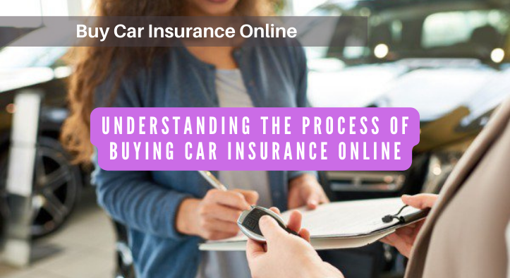 Understanding the Process of Buying Car Insurance Online